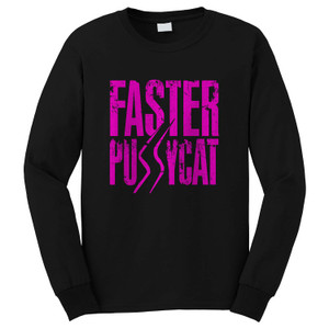 FASTER PUSSYCAT Long Sleeve T-Shirt