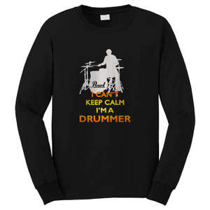 I CAN'T KEEP CALM I'AM A DRUMMER 1 Long Sleeve T-Shirt