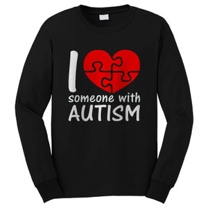 I LOVE SOMEONE WITH AUTISM 1 Long Sleeve T-Shirt