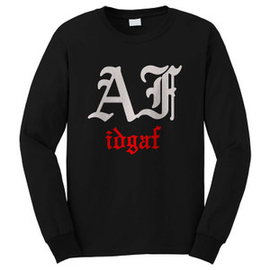 IDGAF AF Long Sleeve T-Shirt