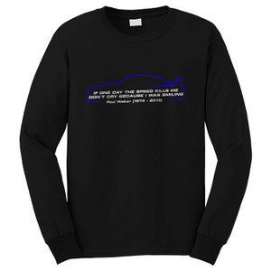 IF ONE DAY THE SPEED KILLS ME Long Sleeve T-Shirt