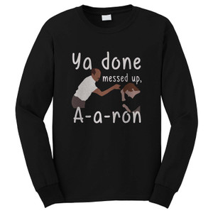 KEY PEELE-SUBSTITUTE TEACHER YA DONE AARON MESSED UP COMEDY Long Sleeve T-Shirt