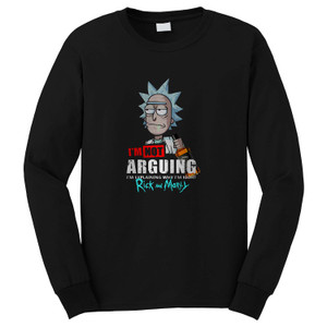 RICK AND MORTY I'M NOT ARGUING I'M EXPLAINING WHY I'M RIGHT Long Sleeve T-Shirt RICK AND MORTY I'M NOT ARGUING I'M EXPLAINING WHY I'M RIGHT Long Sleeve T-Shirt