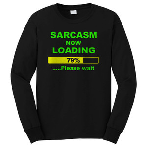 SARCASM LOADING 2 Long Sleeve T-Shirt