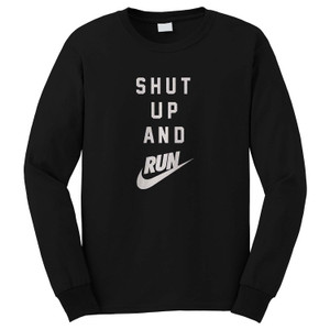 SHUT UP & RUN Long Sleeve T-Shirt