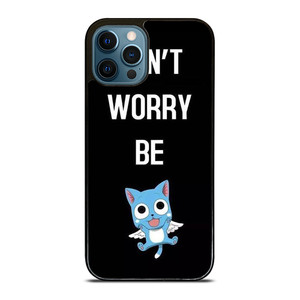 FAIRY TAIL DONT WORRY BE iPhone 12 Pro Max Case