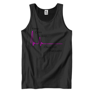 KEEP CALM AND..NOT THAT CALM 2 Men's Tank Top