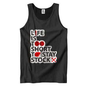 LIFE IS TOO SHORT TO STAY STOCK Men's Tank Top