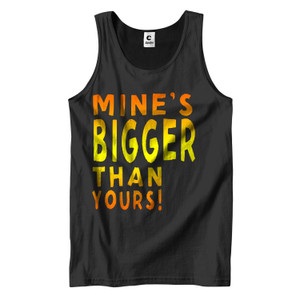 MINES BIGGER THAN YOURS Men's Tank Top
