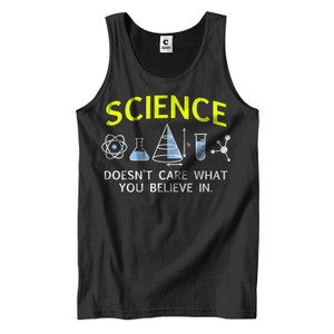 SCIENCE DOESN'T CARE WHAT YOU BELIEVE Men's Tank Top SCIENCE DOESN'T CARE WHAT YOU BELIEVE Men's Tank Top