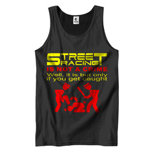 STREET RACING IS NOT A CRIME 1 Men's Tank Top STREET RACING IS NOT A CRIME 1 Men's Tank Top