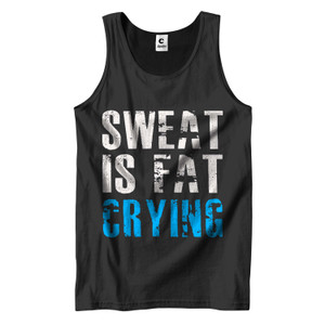 SWEAT IS FAT CRYING Men's Tank Top SWEAT IS FAT CRYING Men's Tank Top