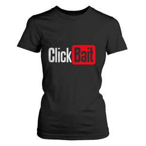 CLICKBAIT Women's T-Shirt CLICKBAIT Women's T-Shirt
