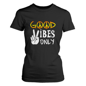 GOOD VIBES ONLY EDM MUSIC Women's T-Shirt GOOD VIBES ONLY EDM MUSIC Women's T-Shirt