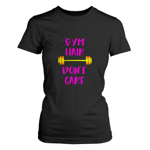 GYM HAIR DON'T CARE Women's T-Shirt GYM HAIR DON'T CARE Women's T-Shirt