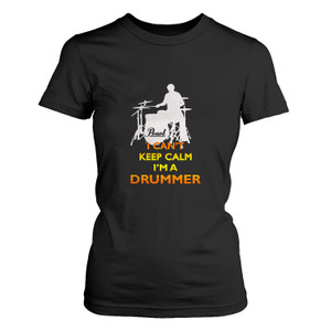 I CAN'T KEEP CALM I'AM A DRUMMER 1 Women's T-Shirt I CAN'T KEEP CALM I'AM A DRUMMER 1 Women's T-Shirt