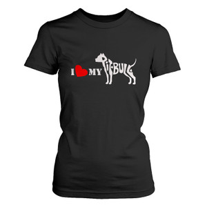 I LOVE MY PITBULL Women's T-Shirt