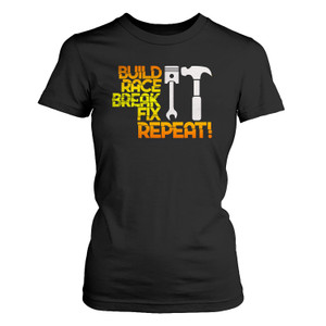 RACE IT BREAK IT FIX IT REPEAT Women's T-Shirt