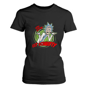 RICK AND MORTY YPU GOTTA GET SCHWIFTY Women's T-Shirt RICK AND MORTY YPU GOTTA GET SCHWIFTY Women's T-Shirt