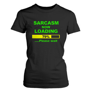 SARCASM LOADING 2 Women's T-Shirt