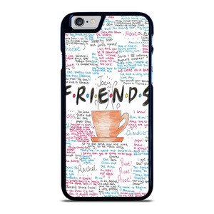 FRIENDS TV SHOW QUOTES iPhone 6 / 6S Case FRIENDS TV SHOW QUOTES iPhone 6 / 6S Case