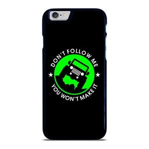 JEEP DONT FOLLOW ME QUOTES iPhone 6 / 6S Case