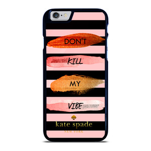 KATE SPADE DON'T KILL MY VIBE iPhone 6 / 6S Case KATE SPADE DON'T KILL MY VIBE iPhone 6 / 6S Case
