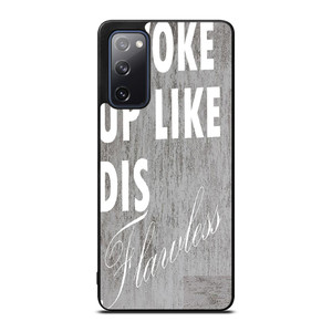 I WOKE UP LIKE THIS 1 Samsung Galaxy S20 FE Case I WOKE UP LIKE THIS 1 Samsung Galaxy S20 FE Case