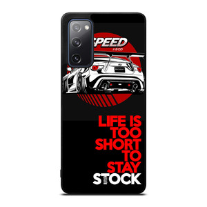 LIFE IS TOO SHORT TO STAY STOCK Samsung Galaxy S20 FE Case