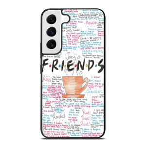 FRIENDS TV SHOW QUOTES Samsung Galaxy S22 Case FRIENDS TV SHOW QUOTES Samsung Galaxy S22 Case