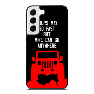 JEEP YOURS MAY GO FAST Samsung Galaxy S22 Case