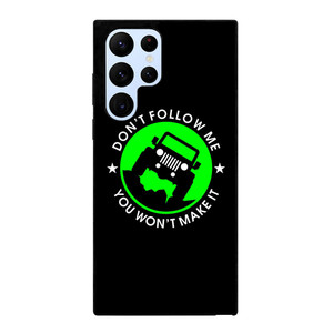JEEP DONT FOLLOW ME QUOTES Samsung Galaxy S22 Ultra Case