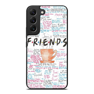 FRIENDS TV SHOW QUOTES Samsung Galaxy S22 Plus Case FRIENDS TV SHOW QUOTES Samsung Galaxy S22 Plus Case
