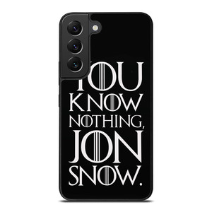 GAME OF THRONES KNOW NOTHING JON SNOW black rubber Samsung Galaxy S22 Plus Case GAME OF THRONES KNOW NOTHING JON SNOW black rubber Samsung Galaxy S22 Plus Case