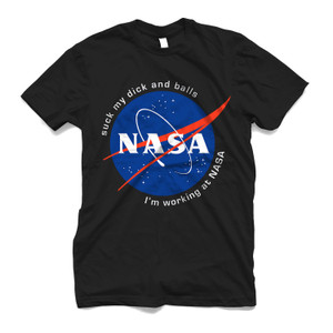 NASA FUNNY QUOTES SUCK MY DICK AND BALLS Men's T-Shirt NASA FUNNY QUOTES SUCK MY DICK AND BALLS Men's T-Shirt