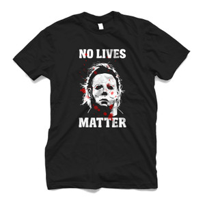 NO LIVES MATTER MICHAEL MYERS Men's T-Shirt NO LIVES MATTER MICHAEL MYERS Men's T-Shirt