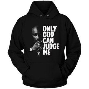 2PAC TUPAC SHAKUR ONLY GOD CAN JUDGE ME Hoodie