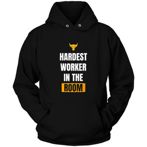 HARDEST WORKER IN THE ROOM UNDER ARMOUR Hoodie