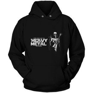 HEAVY METAL MUSIC QUOTES Hoodie