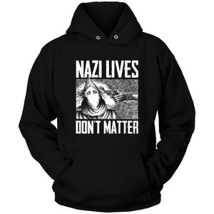 NAZI LIVES DONT MATTER Hoodie NAZI LIVES DONT MATTER Hoodie