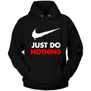 NIKE JUST DO NOTHING PARODY Hoodie