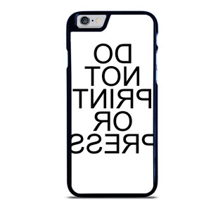 DO NOT PRINT OR PRESS REVERSED iPhone 6 / 6S Case