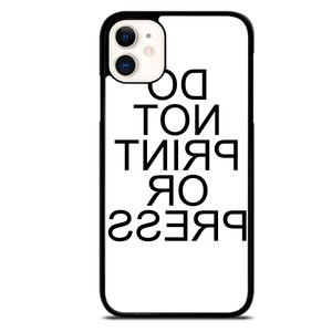 DO NOT PRINT OR PRESS REVERSED iPhone 11 Case