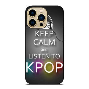 KEEP CALM AND LISTEN KPOP iPhone 14 Pro Max Case
