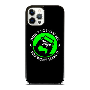 JEEP DONT FOLLOW ME QUOTES iPhone 12 Pro Case JEEP DONT FOLLOW ME QUOTES iPhone 12 Pro Case