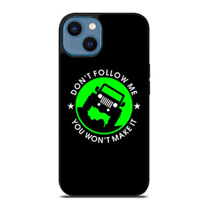 JEEP DONT FOLLOW ME QUOTES iPhone 14 Case JEEP DONT FOLLOW ME QUOTES iPhone 14 Case