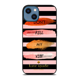 KATE SPADE DON'T KILL MY VIBE iPhone 14 Case KATE SPADE DON'T KILL MY VIBE iPhone 14 Case