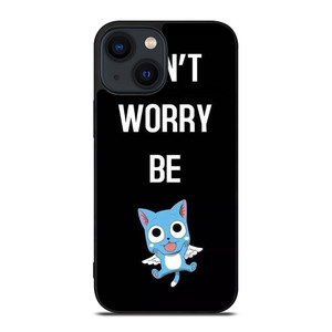 FAIRY TAIL DONT WORRY BE iPhone 14 Plus Case FAIRY TAIL DONT WORRY BE iPhone 14 Plus Case