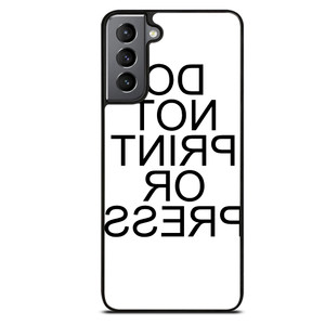 DO NOT PRINT OR PRESS REVERSED Samsung Galaxy S21 Plus Case