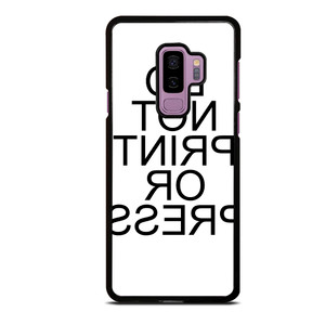 DO NOT PRINT OR PRESS REVERSED Samsung Galaxy S9 Plus Case